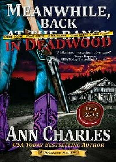 Meanwhile, Back in Deadwood, Paperback/Ann Charles