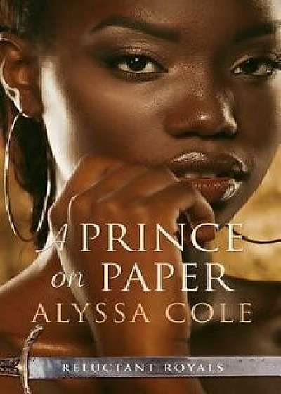A Prince on Paper/Alyssa Cole