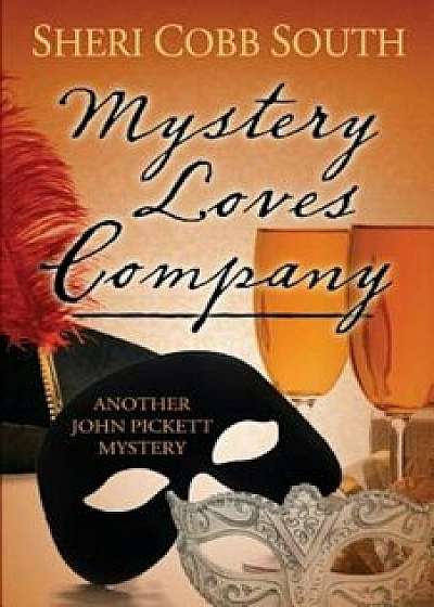 Mystery Loves Company: Another John Pickett Mystery, Paperback/Sheri Cobb South