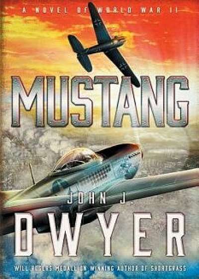 Mustang, Paperback/John J. Dwyer