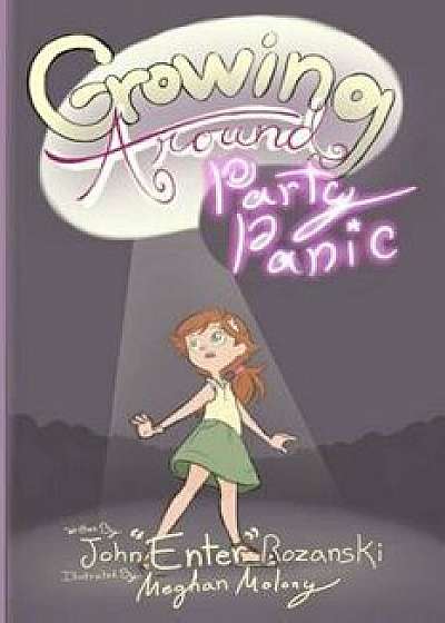 Growing Around: Party Panic, Paperback/Johnathan Enter Rozanski