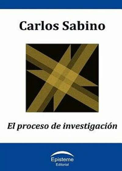 El Proceso de Investigación, Paperback/Carlos Sabino