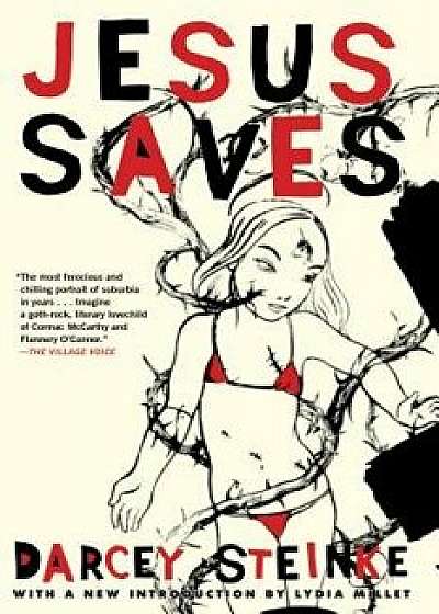 Jesus Saves, Paperback/Darcey Steinke