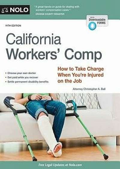 California Workers' Comp: How to Take Charge When You're Injured on the Job, Paperback/Christopher Ball