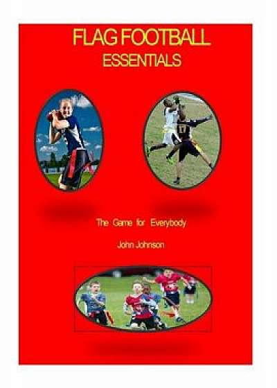 Flag Football Essentials (Color), Paperback/Dr John Johnson