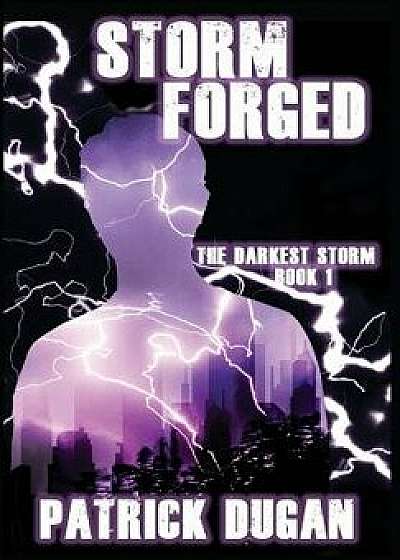 Storm Forged, Hardcover/Patrick Dugan