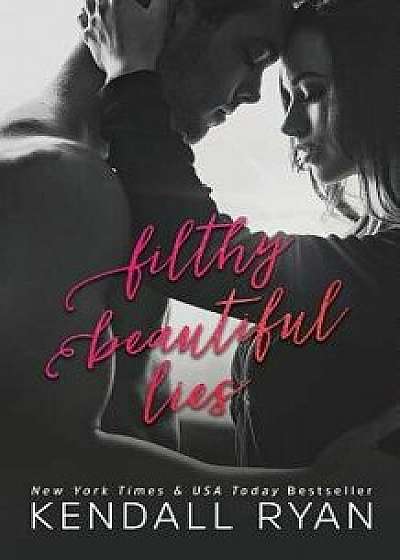 Filthy Beautiful Lies, Paperback/Kendall Ryan