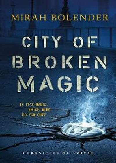 City of Broken Magic, Paperback/Mirah Bolender