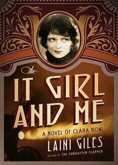 The It Girl and Me: A Novel of Clara Bow, Paperback/Laini Giles