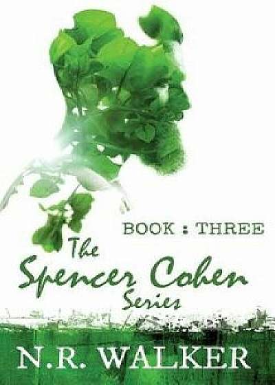 Spencer Cohen, Book Three, Paperback/N. R. Walker