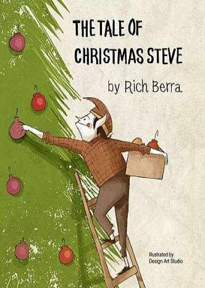 The Tale of Christmas Steve, Hardcover/Rich Berra