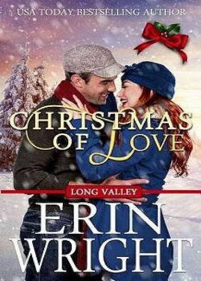 Christmas of Love: A Long Valley Romance Novella, Paperback/Erin Wright