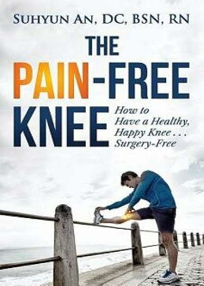 The Pain-Free Knee, Paperback/Suhyun An