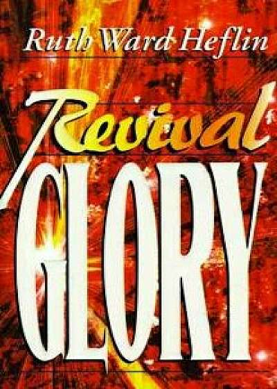Revival Glory, Paperback/Ruth Heflin