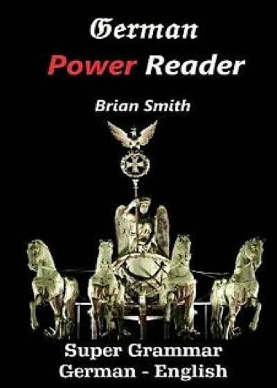 German Power Reader: Super Grammar, Paperback/Brian Smith