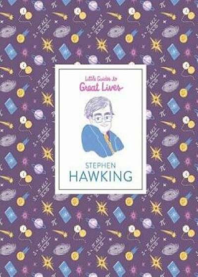 Stephen Hawking: Little Guides to Great Lives: Stephen Hawking, Hardcover/Isabel Thomas