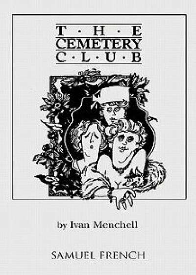 The Cemetery Club, Paperback/Ivan Menchell
