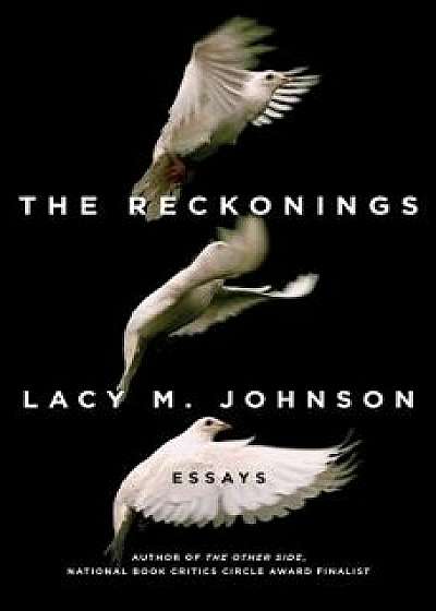 The Reckonings: Essays, Hardcover/Lacy M. Johnson