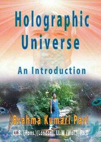 Holographic Universe: An Introduction, Paperback/Brahma Kumari Pari