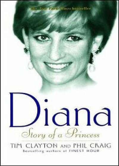 Diana: Story of a Princess, Paperback/Tim Clayton