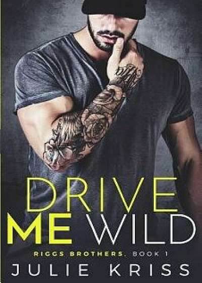Drive Me Wild, Paperback/Julie Kriss