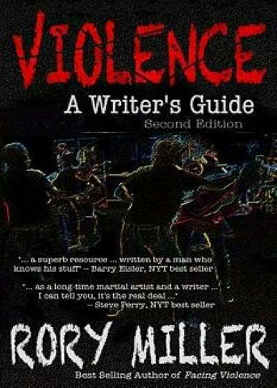 Violence: A Writer's Guide, Paperback/Rory a. Miller