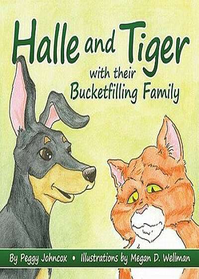 Halle and Tiger with Their Bucketfilling Family, Paperback/Peggy Johncox