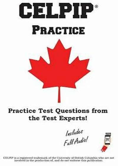 CELPIP Practice: Canadian English Language Proficiency Index Program(R) Practice Test Questions, Paperback/Complete Test Preparation Inc