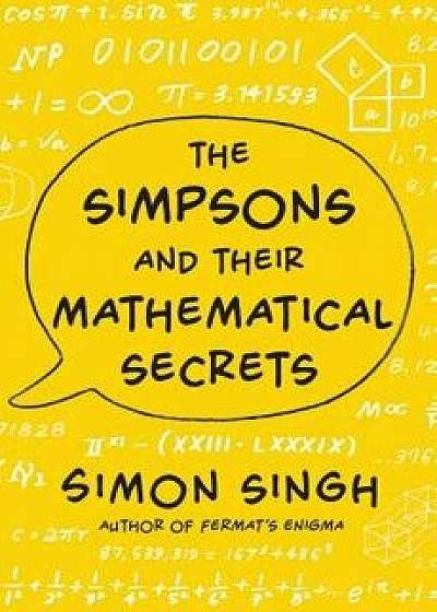 The Simpsons and Their Mathematical Secrets, Hardcover/Simon Singh