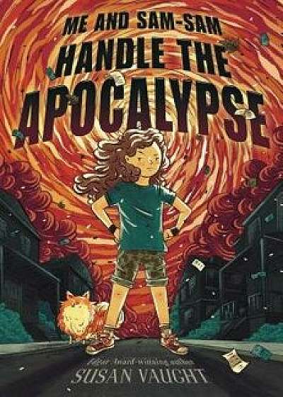 Me and Sam-Sam Handle the Apocalypse, Hardcover/Susan Vaught