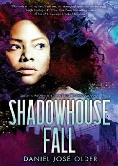 Shadowhouse Fall (the Shadowshaper Cypher, Book 2), Paperback/Daniel Jose Older