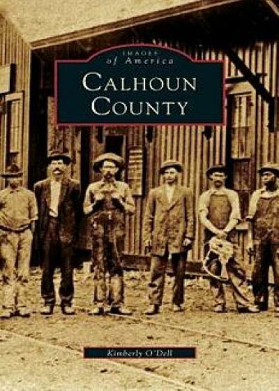 Calhoun County, Hardcover/Kimberly O'Dell