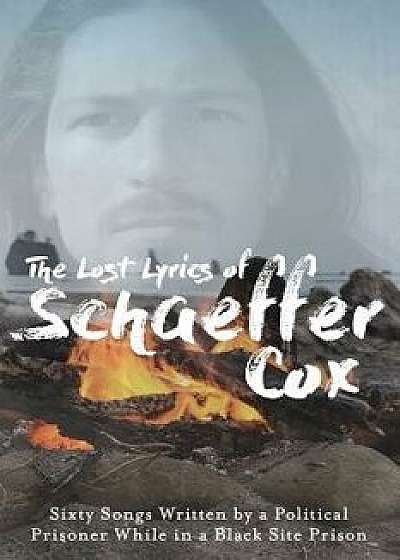 Lost Lyrics of Schaeffer Cox, Paperback/Francis Schaeffer Cox