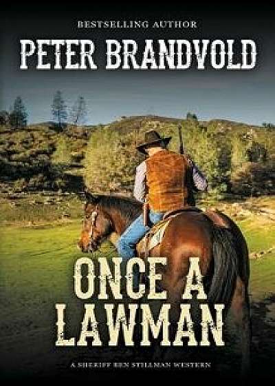 Once a Lawman (a Sheriff Ben Stillman Western), Paperback/Peter Brandvold