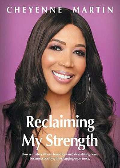 Reclaiming My Strength, Paperback/Cheyenne Martin