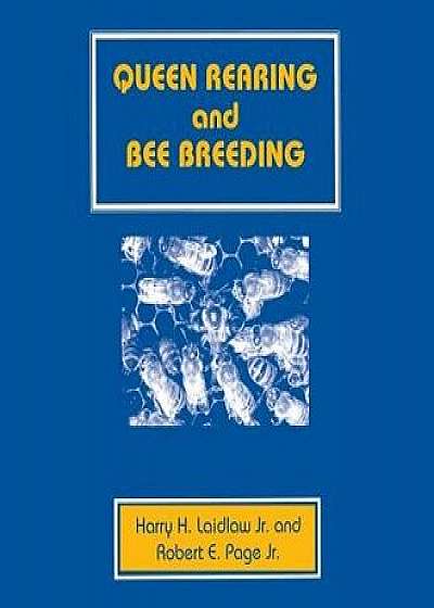Queen Rearing and Bee Breeding, Paperback/Laidlaw Harry Hyde 1907-