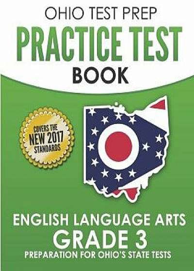 Ohio Test Prep Practice Test Book English Language Arts Grade 3: Preparation for Ohio's State Tests, Paperback/O. Hawas