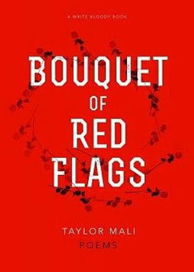Bouquet of Red Flags, Paperback/Taylor Mali