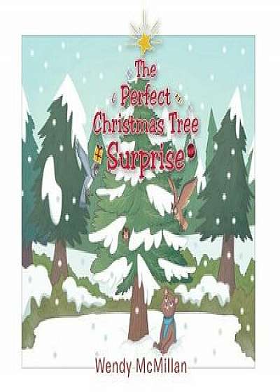The Perfect Christmas Tree Surprise, Paperback/Wendy McMillan