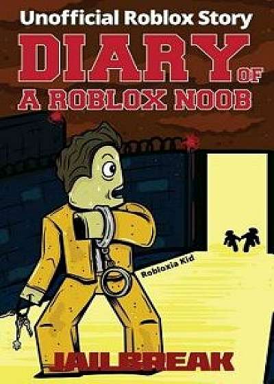 Diary of a Roblox Noob: Jailbreak/Robloxia Kid