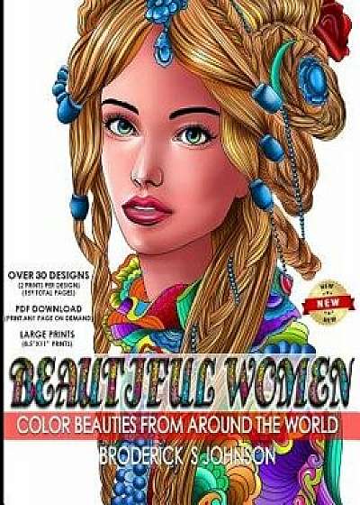 Beautiful Women: Color Beauties from Around the World, Paperback/Broderick S. Johnson