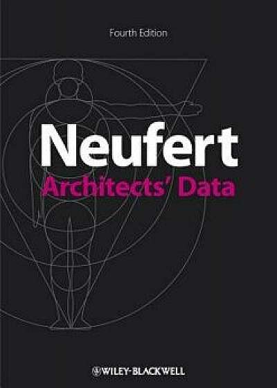 Architects' Data, 4th Edition, Paperback/Ernst Neufert