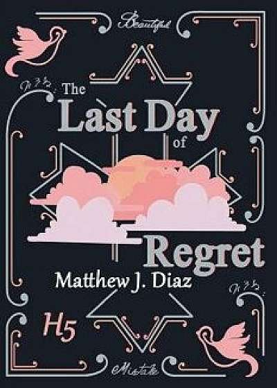 The Last Day of Regret, Paperback/Matthew J. Diaz