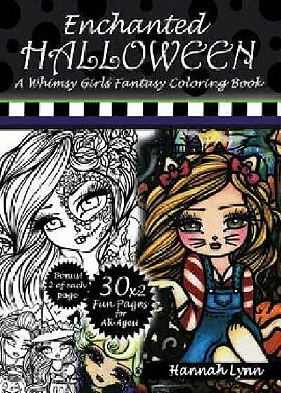 Enchanted Halloween: A Whimsy Girls Fantasy Coloring Book, Paperback/Hannah Lynn
