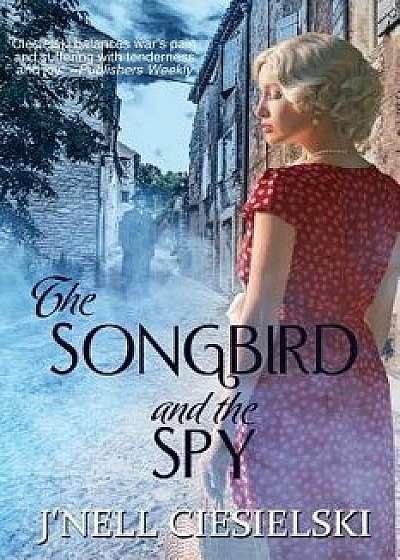 The Songbird and the Spy, Paperback/J'Nell Ciesielski