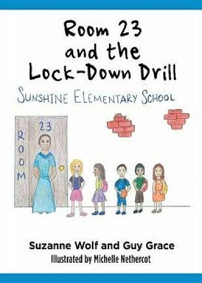 Room 23 and the Lock-Down Drill, Paperback/Suzanne Wolf