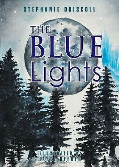 Coperta cărții The Blue Lights, Hardcover/Stephanie Driscoll