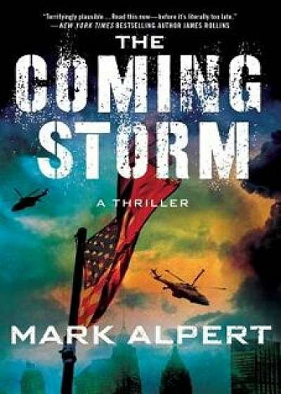 The Coming Storm: A Thriller, Hardcover/Mark Alpert
