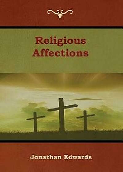 Religious Affections, Hardcover/Jonathan Edwards