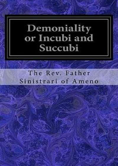 Demoniality or Incubi and Succubi/The Rev Father Sinistrari of Ameno